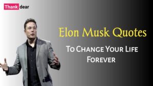 Read more about the article Famous Elon Musk Quotes To Change Your Life Forever in 2023