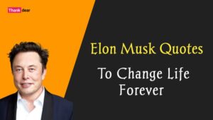 Read more about the article Famous Elon Musk Quotes To Change Your Life Forever in 2024