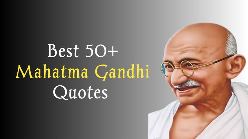 Read more about the article Best 50+ Best Quotes of Mahatma Gandhi That Will Motivate You Forever