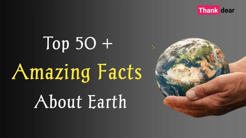 You are currently viewing Top 50+ Interesting Facts of the Earth That Will Surprise You