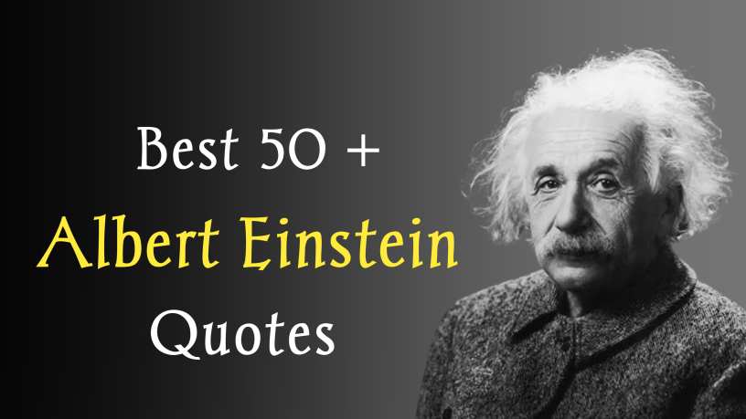 You are currently viewing Top 50 + Best Quotes of Albert Einstein That will Inspire You all Time
