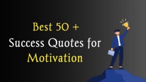 Read more about the article Best 50+ Success Quotes by Famous Personalities for Motivation