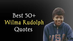 Famous Quotes from Wilma Rudolph