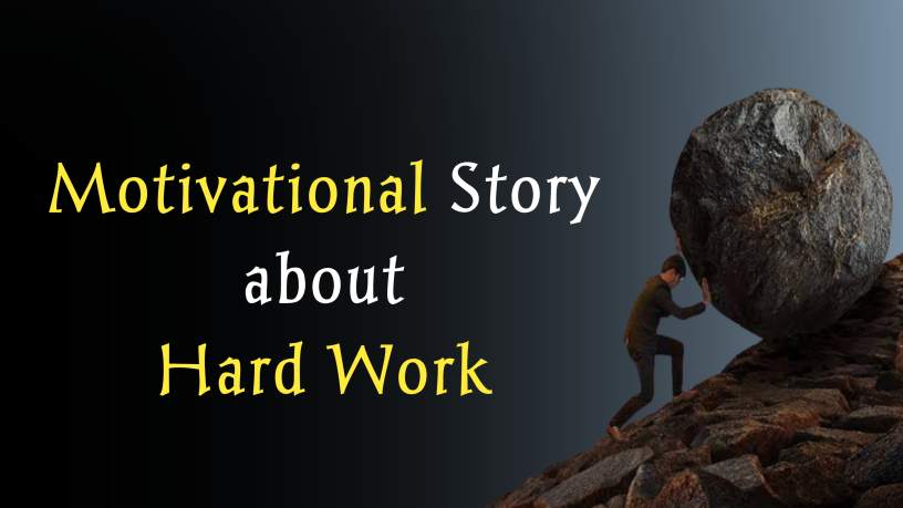 Read more about the article Best Motivational Story about Hard Work 2023