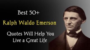 Read more about the article Best 50+ Quotes from Waldo Emerson for life and Success