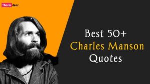 Read more about the article Best 50+ Famous Quotes by Charles Manson for Life & Success